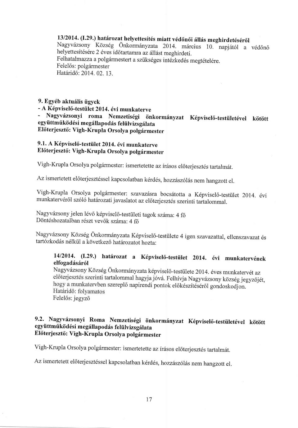 Felelos : polgiirmester Hatarido: 2014. 02. 13. 9. Egy6b aktuflis tigyek - A K6pvisel6-testiilet 2014. 6vi munkater\.