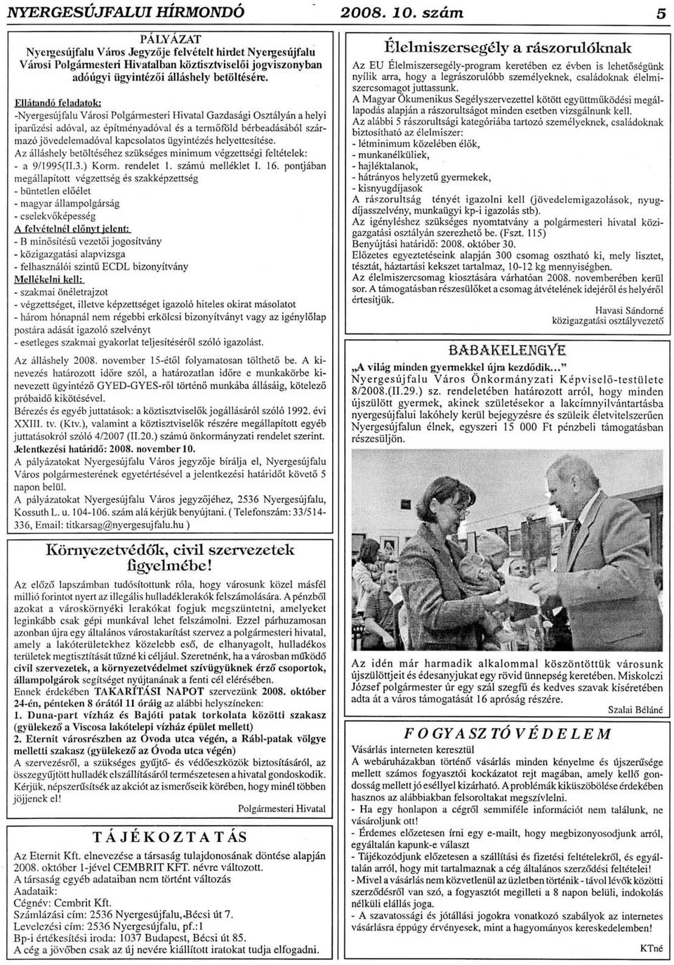 Ell6tand6 feladatok: -Nyergesrijfalu Vtlrosi Polg6rmesteri Hivatal Gazdasdgi Oszt5lyrin a helyi ipariiz6si ad6va az dpitmdnyad6val 6s a temr6lold b6rbead6s6b6l szdrmaz6 jd,vedelemad6val kapcsolatos