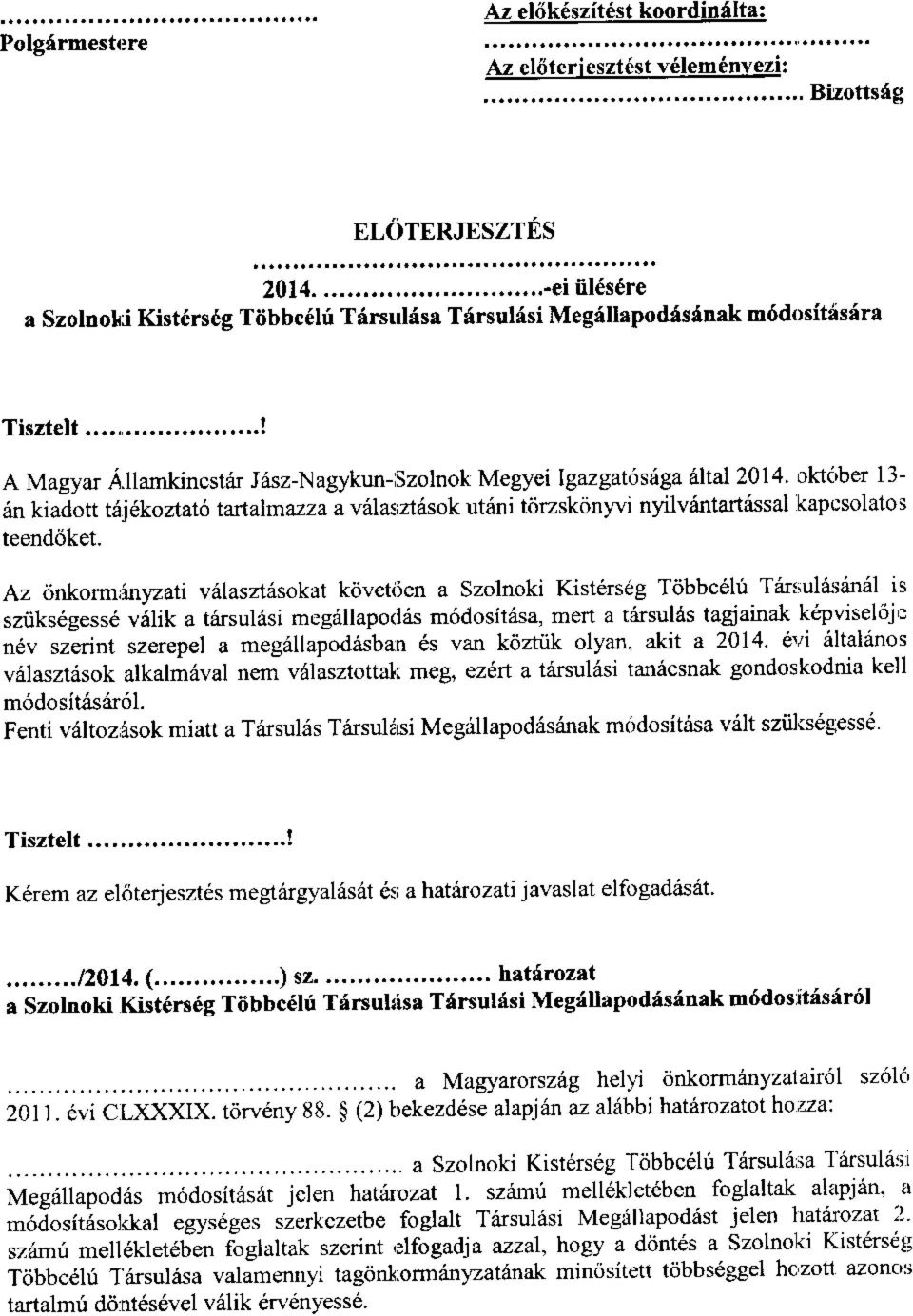 llamkincstrir J6sz-Nagykun-Szolnok Megyei lgmgat6sdga 6ltal2014 okf'ber l3-6n kiadott t6jekoztat6 tafialmazza aviie!!,^^ok ut6ni tiitz skc;n)'vi nyilv6ntaddssal kapcsolatos teend6ket.