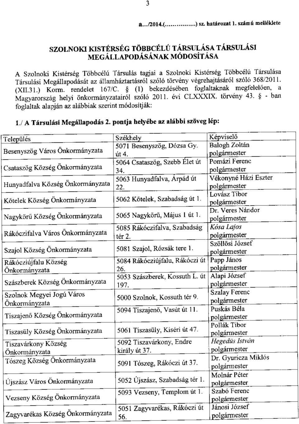 Mr:griilapodas 6t az a].latrt)h1ztutlst'l sz6l6 tdrveny v6grehajtdsar6l s76li' 368i2011' (XII.31.) Korm. rendelet 167/C.