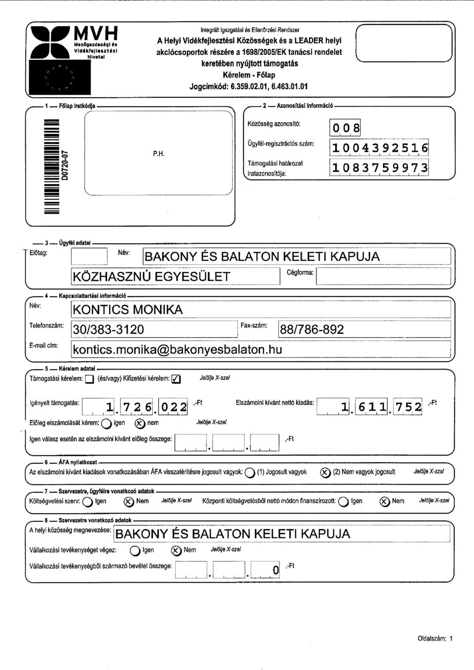 . F6lap Iratk6dja f 2 AzonosttasI nformed 6 K6zoss6g azonost6: 8! r*- o ;o P.M. Ugyf6l-regsztrSc6s szdm: 439256 T mogates hat^rozat 83759973 yratazonostbja:.