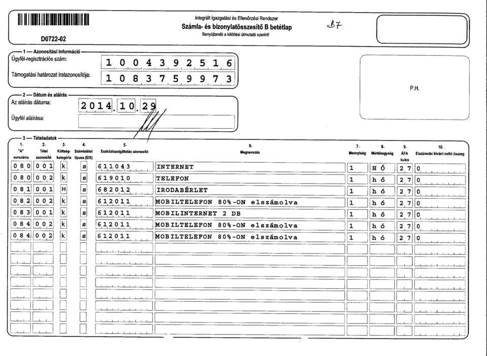 2-3- A" Tetel sorszama azonosftd kategora tpusa(e/s) o 8 olo o l 439256 83759973 24 2*// M 4-5- Kottseg- Szamlatetel Eszkoz/szolgaRatas azonosto Ikl! I J I I I I [kj @ EE E fkl 643! 69 6822 j 62.