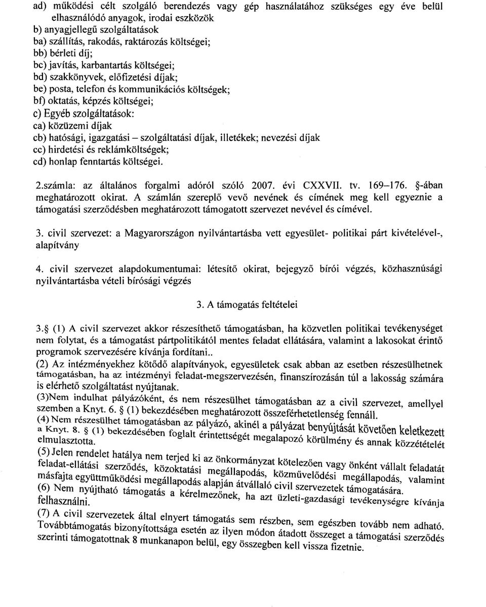 szolgaltatasok: ca) koziizemi dijak cb) hatosagi, igazgatasi - szolgaltatasi dijak, illetekek; nevezesi dijak cc) hirdetesi es reklamkoltsegek; cd) honlap fenntartas koltsegei.