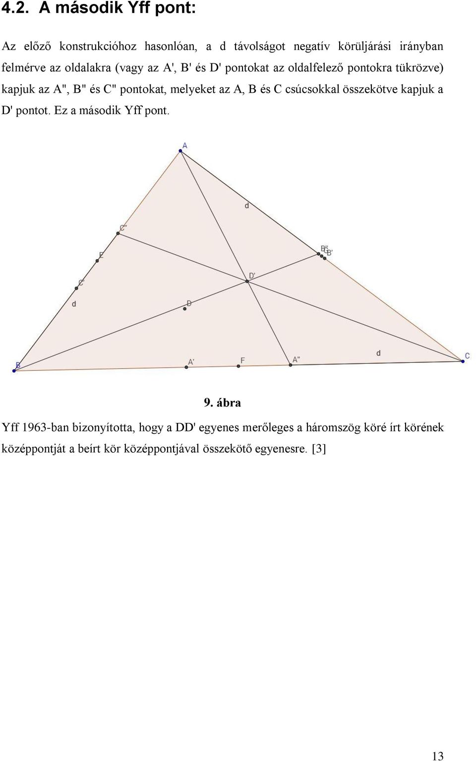 az A, B és C csúcsokkal összekötve kapjuk a D' pontot. Ez a második Yff pont. 9.