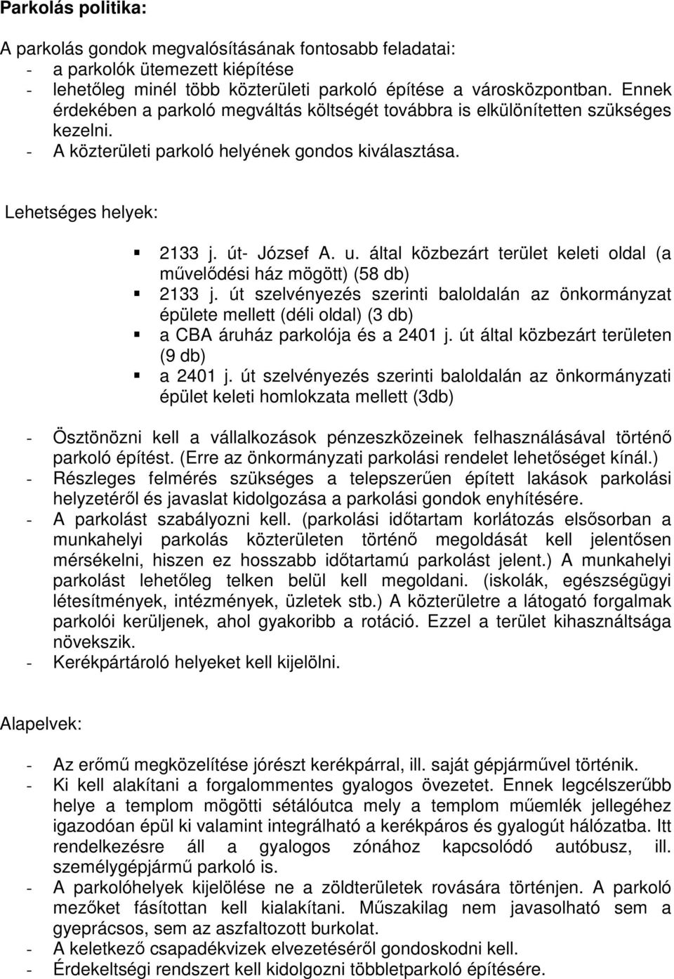 által közbezárt terület keleti oldal (a mővelıdési ház mögött) (58 db) 2133 j.