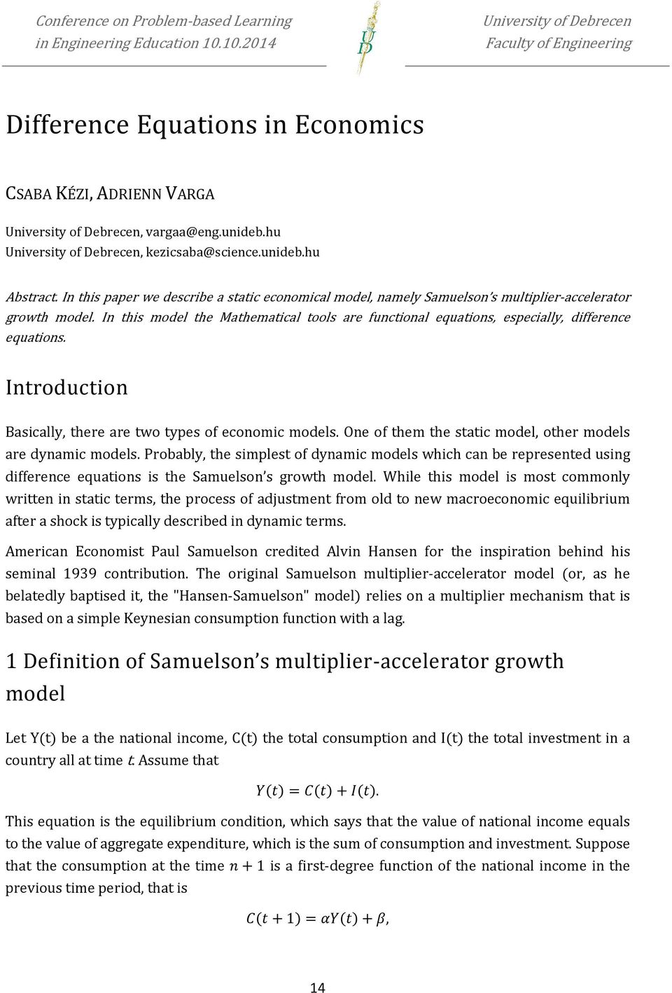 In this model the Mathematical tools are functional equations, especially, difference equations. Introduction Basically, there are two types of economic models.