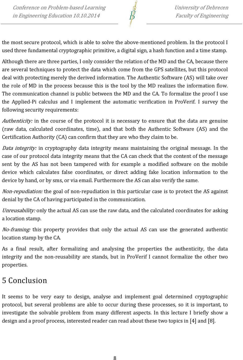 deal with protecting merely the derived information. The Authentic Software (AS) will take over the role of MD in the process because this is the tool by the MD realizes the information flow.