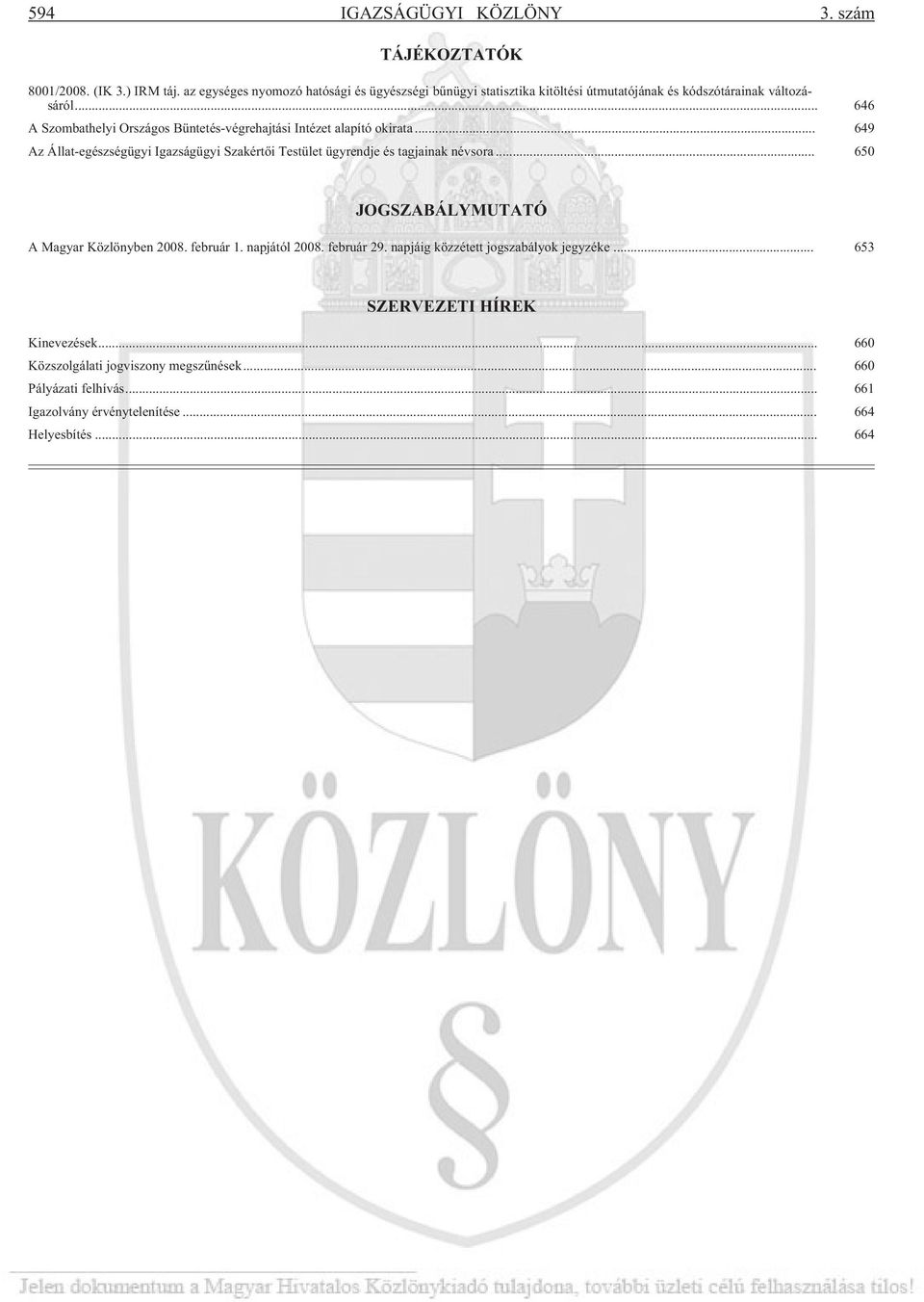 .. 646 A Szombathelyi Országos Büntetés-végrehajtási Intézet alapító okirata.