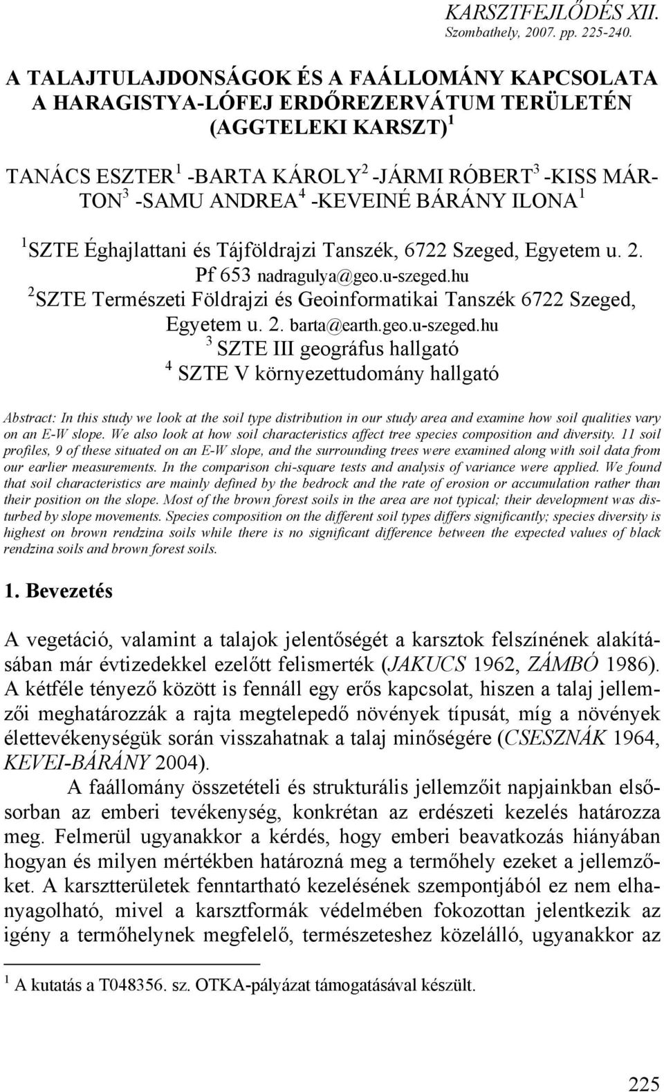 -KEVEINÉ BÁRÁNY ILONA 1 1 SZTE Éghajlattani és Tájföldrajzi Tanszék, 6722 Szeged, Egyetem u. 2. Pf 653 nadragulya@geo.u-szeged.