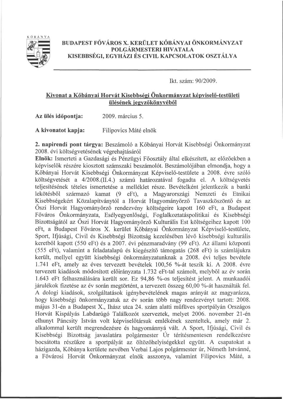 napirendi pont tárgya: Beszámoló a Kőbányai Horvát Kisebbségi Önkormányzat 2008.