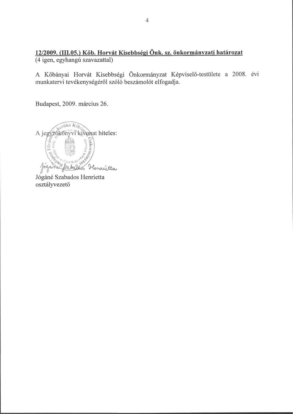 Kisebbségi Önkormányzat Képviselő-testülete a 2008.