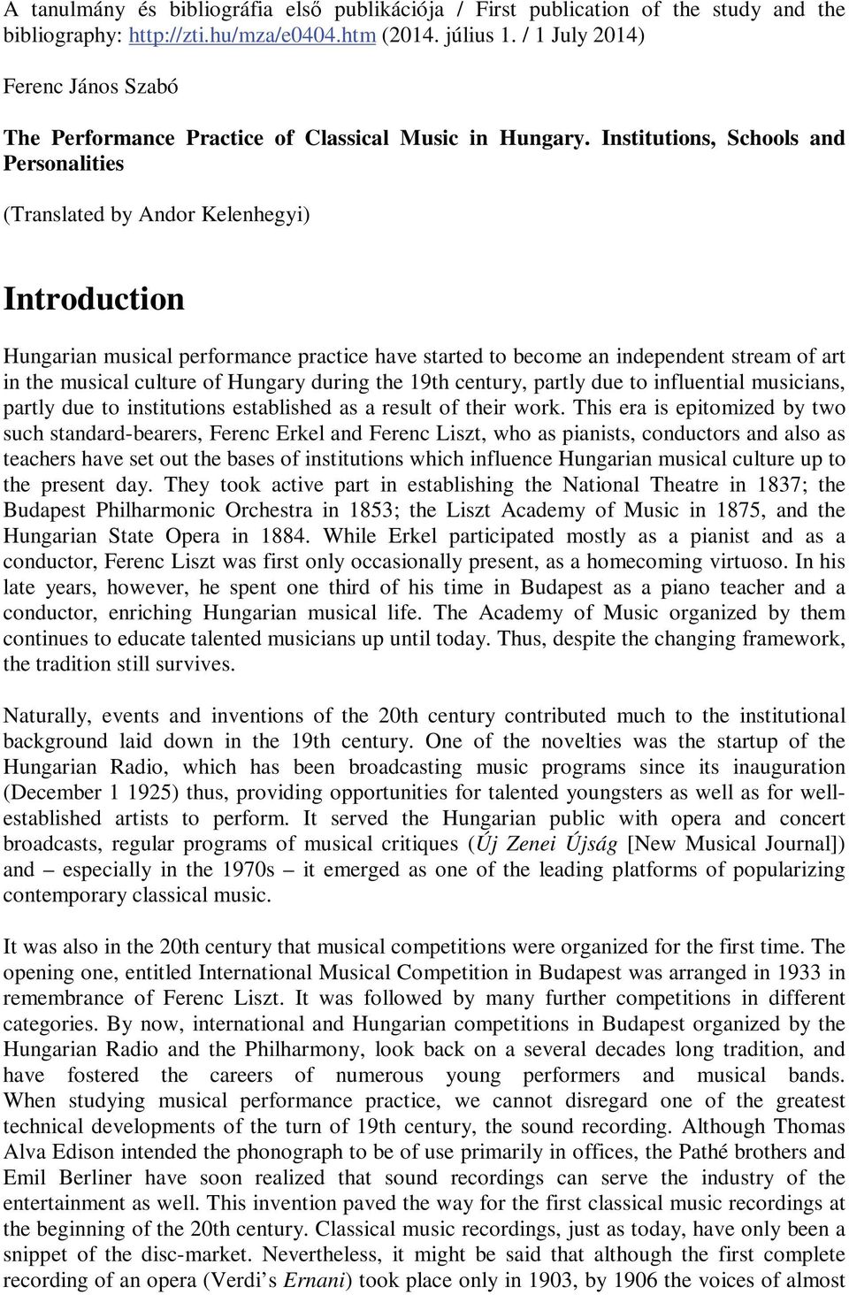 Institutions, Schools and Personalities (Translated by Andor Kelenhegyi) Introduction Hungarian musical performance practice have started to become an independent stream of art in the musical culture