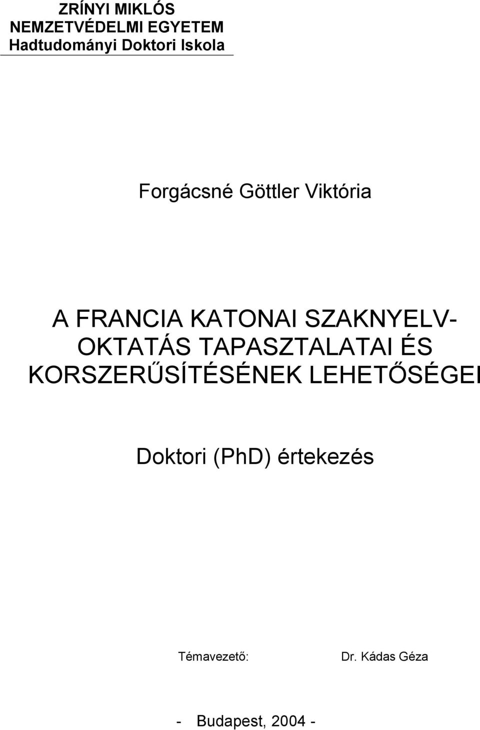 SZAKNYELV- OKTATÁS TAPASZTALATAI ÉS KORSZERŰSÍTÉSÉNEK