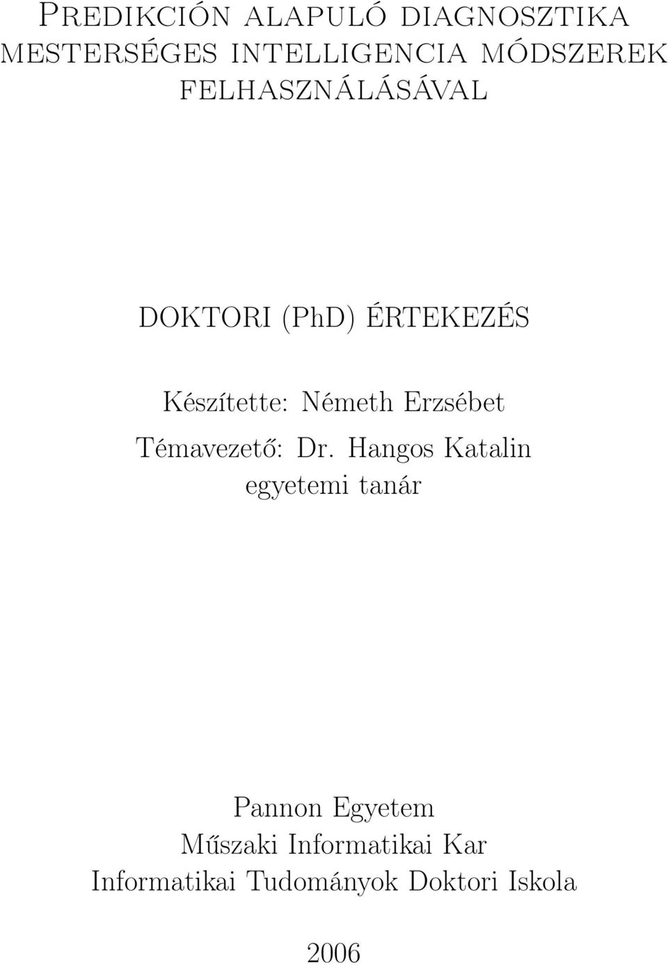 Németh Erzsébet Témavezető: Dr.