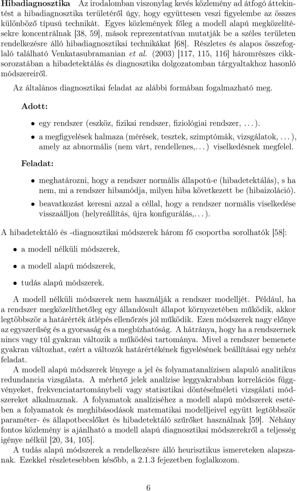 Részletes és alapos összefoglaló található Venkatasubramanian et al.