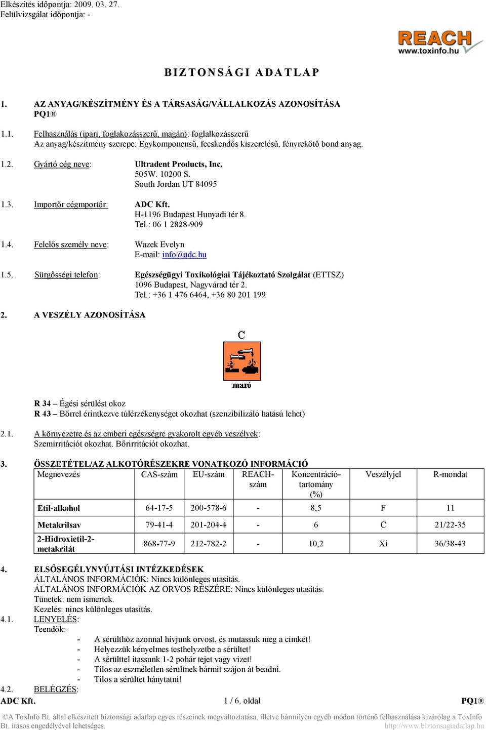 hu 1.5. Sürgősségi telefon: Egészségügyi Toxikológiai Tájékoztató Szolgálat (ETTSZ) 1096 Budapest, Nagyvárad tér 2. Tel.: +36 1 476 6464, +36 80 201 199 2.