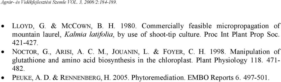 Proc Int Plant Prop Soc. 421-427. NOCTOR, G., ARISI, A. C. M., JOUANIN, L. & FOYER, C. H. 1998.