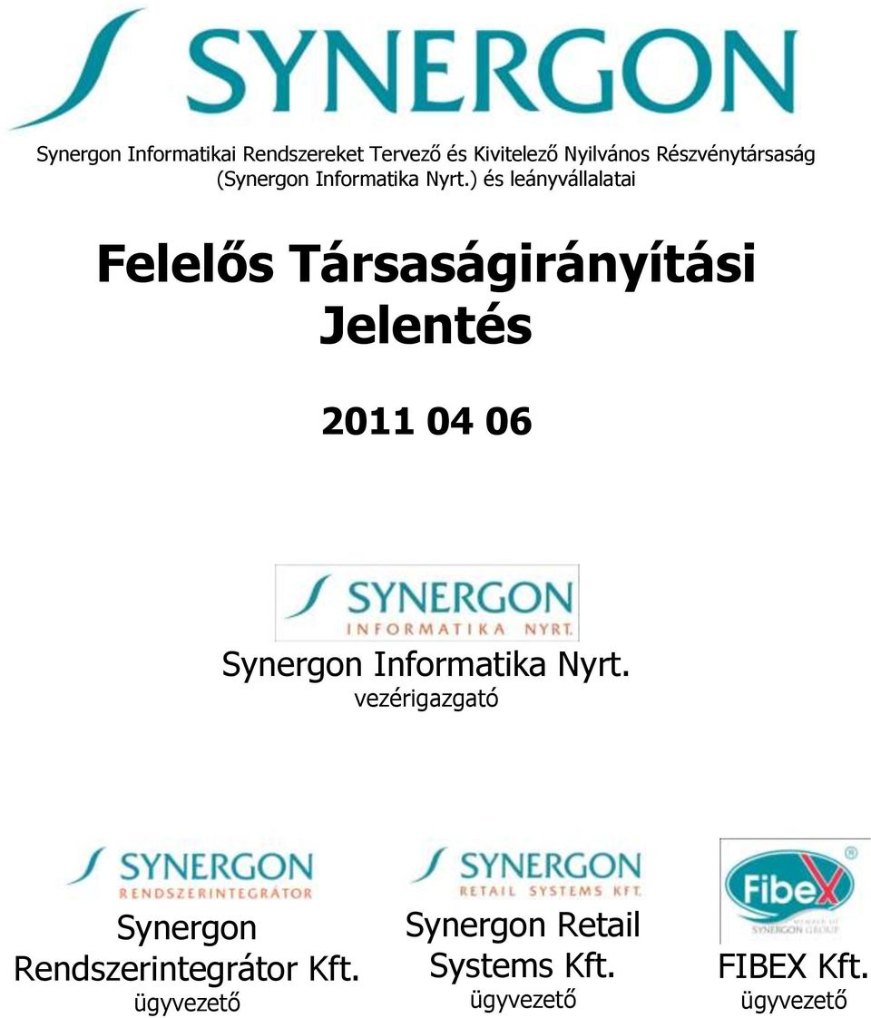 ) és leányvállalatai Felelős Társaságirányítási Jelentés 2011 04 06 Synergon