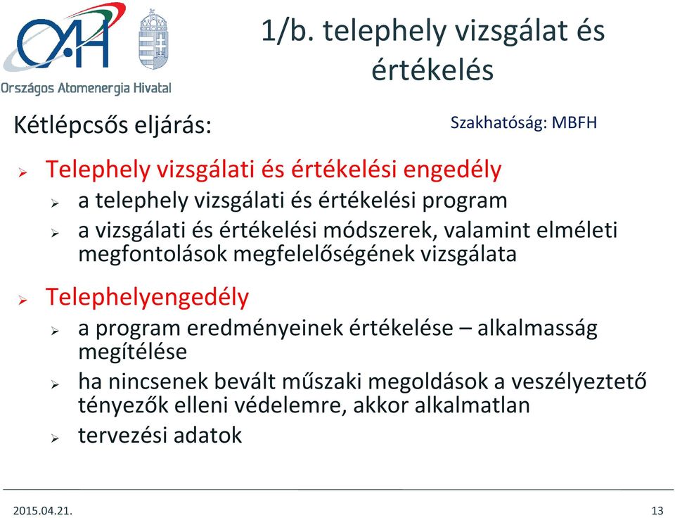 program a vizsgálati és értékelési módszerek, valamint elméleti megfontolások megfelelőségének vizsgálata