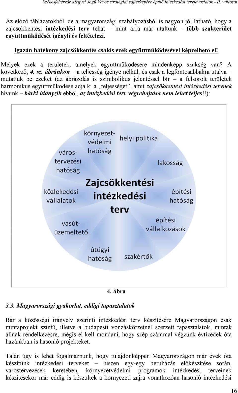 kség van? A következő, 4. sz.