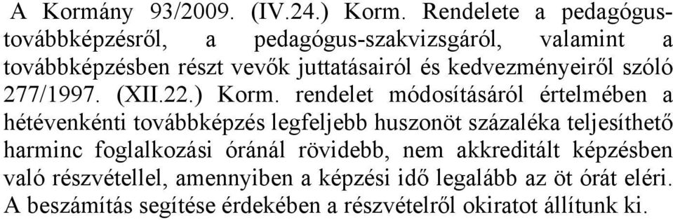 kedvezményeiről szóló 277/1997. (XII.22.) Korm.