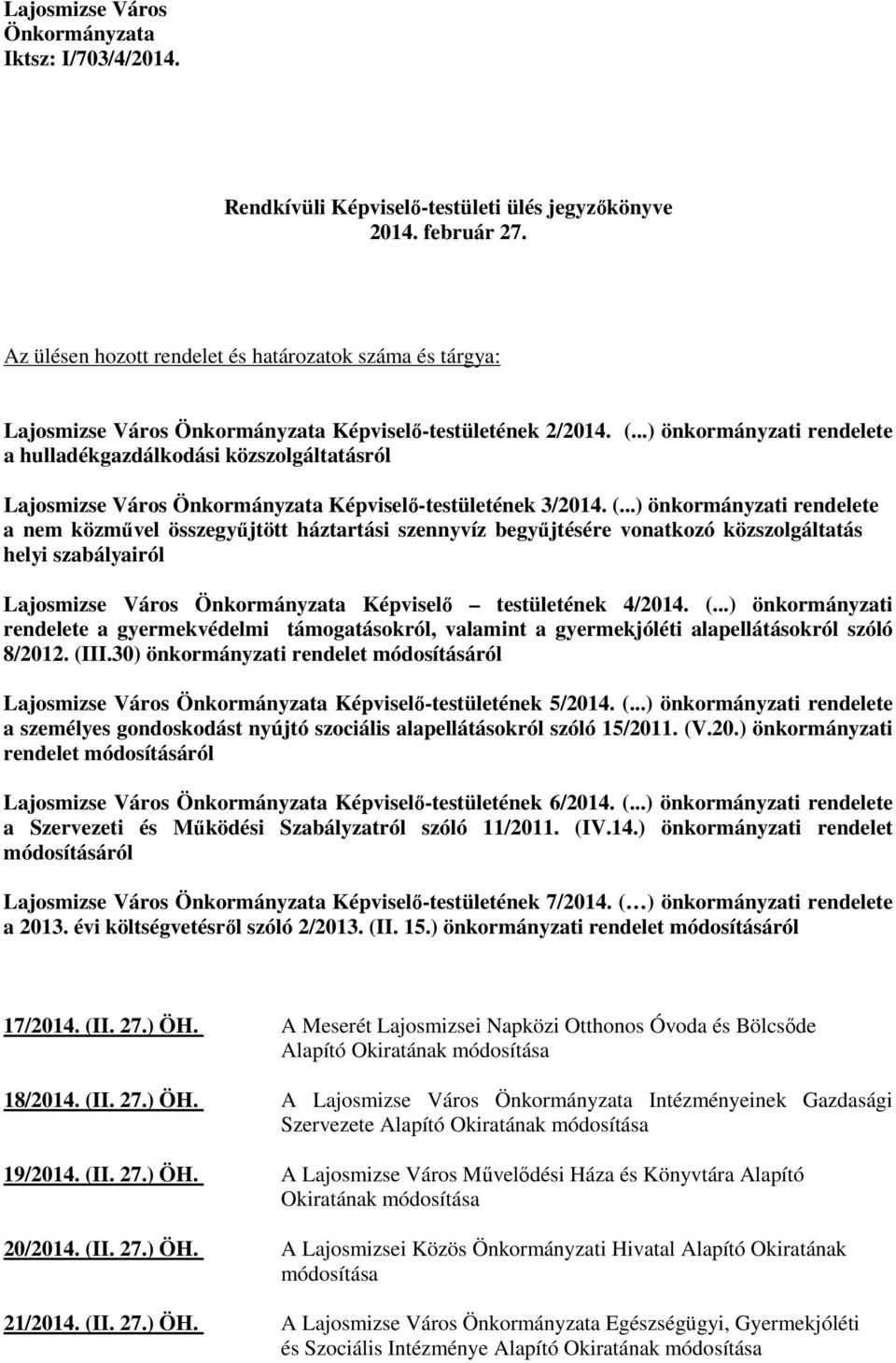 ..) önkormányzati rendelete a hulladékgazdálkodási közszolgáltatásról Lajosmizse Város Önkormányzata Képviselı-testületének 3/2014. (.