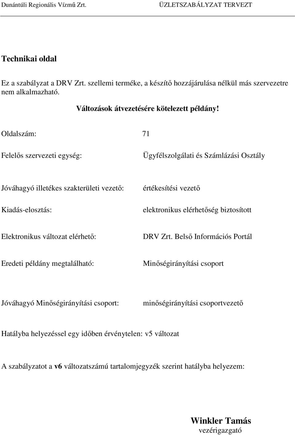 elérhetőség biztosított Elektronikus változat elérhető: DRV Zrt.