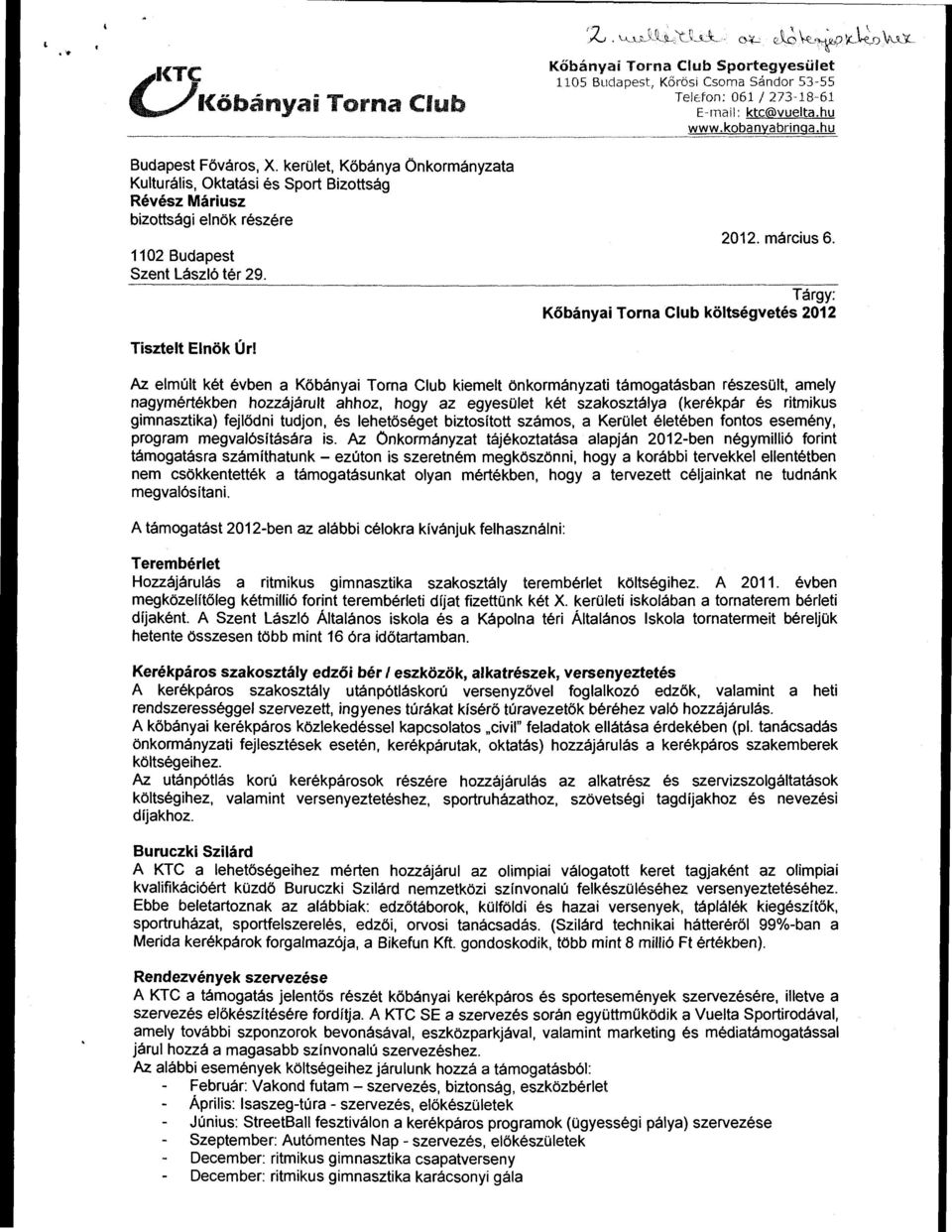 _x_ Kőbányai Trna Cub Sprtegyesüet 1105 Budapest, Kőrösi Csma Sándr 53-55 Teh:Jn: 061 1 273-18-61 E-mai: ktc@vueta.hu www.kbanyabrinqa. hu 2012. március 6.