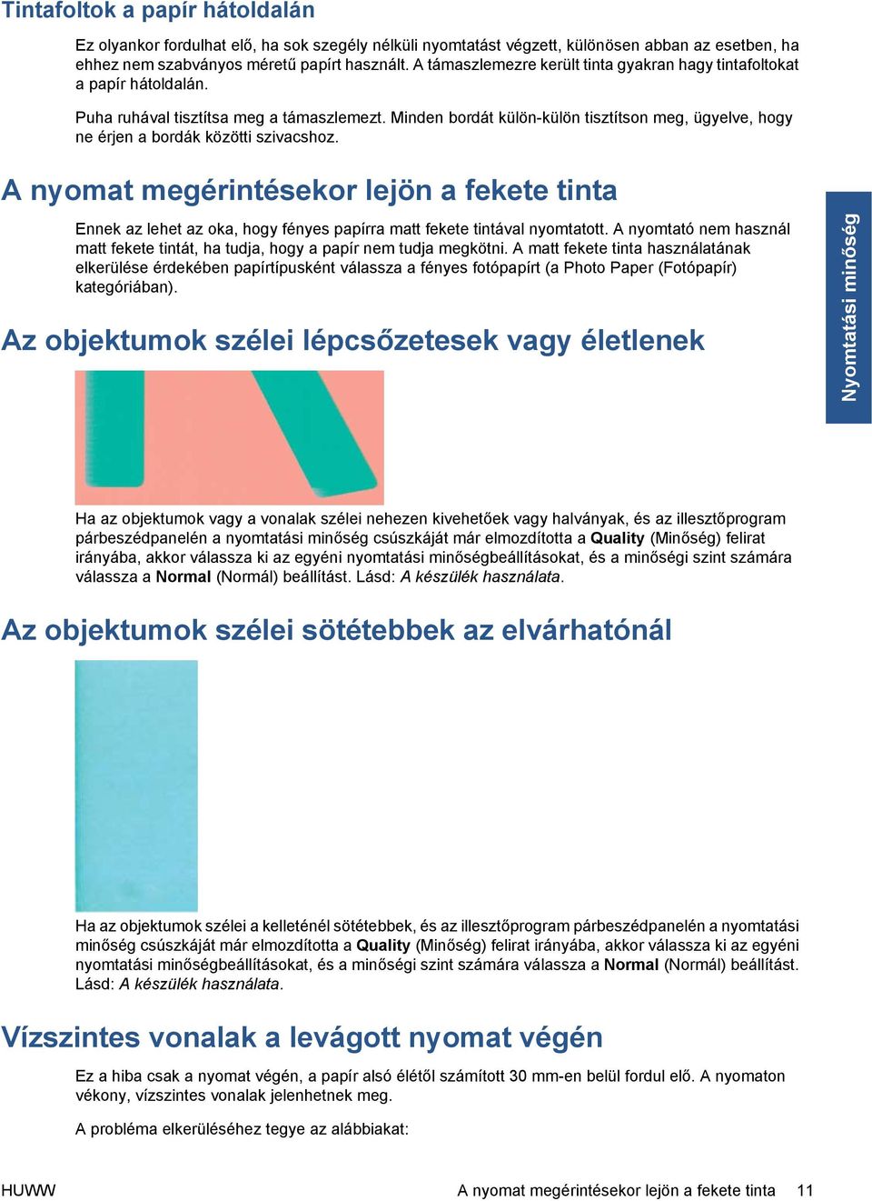 Minden bordát külön-külön tisztítson meg, ügyelve, hogy ne érjen a bordák közötti szivacshoz.