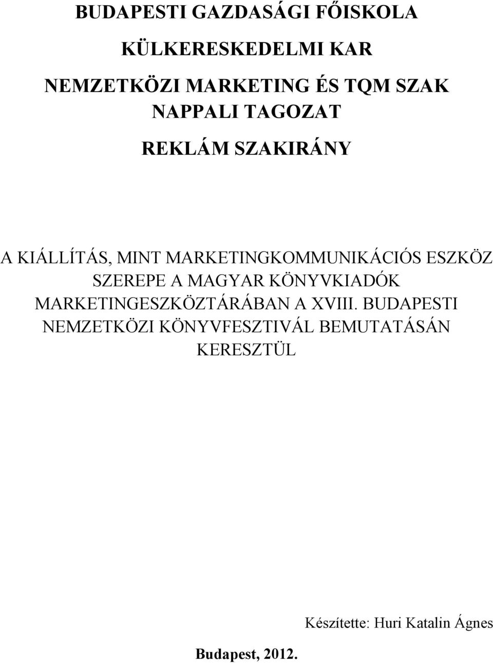 SZEREPE A MAGYAR KÖNYVKIADÓK MARKETINGESZKÖZTÁRÁBAN A XVIII.