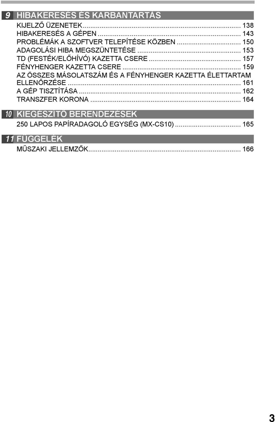 .. 5 TD (FESTÉK/ELŐHÍVÓ) KAZETTA CSERE... 57 FÉNYHENGER KAZETTA CSERE.