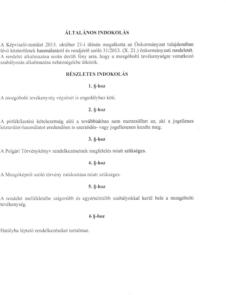 -hoz A mozgóbolti tevékenység végzését is engedélyhez köti. 2.