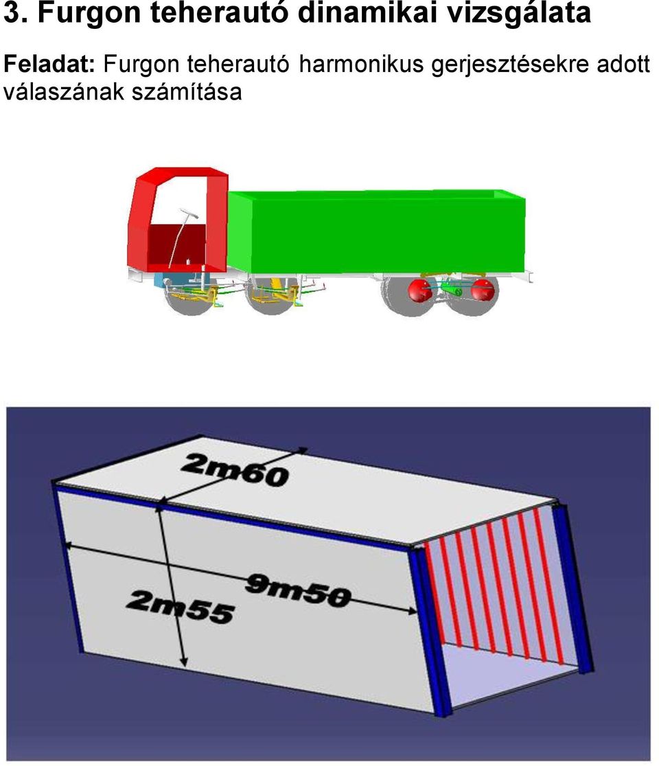 teherautó harmonikus