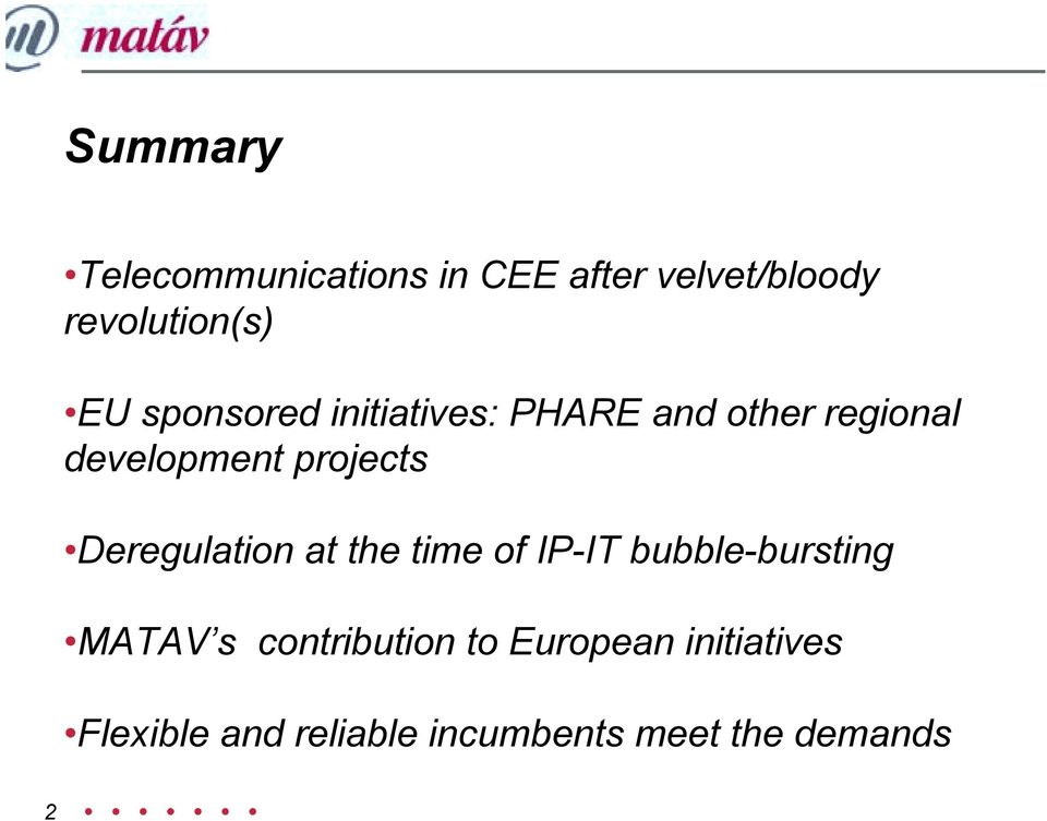 Deregulation at the time of IP-IT bubble-bursting MATAV s contribution