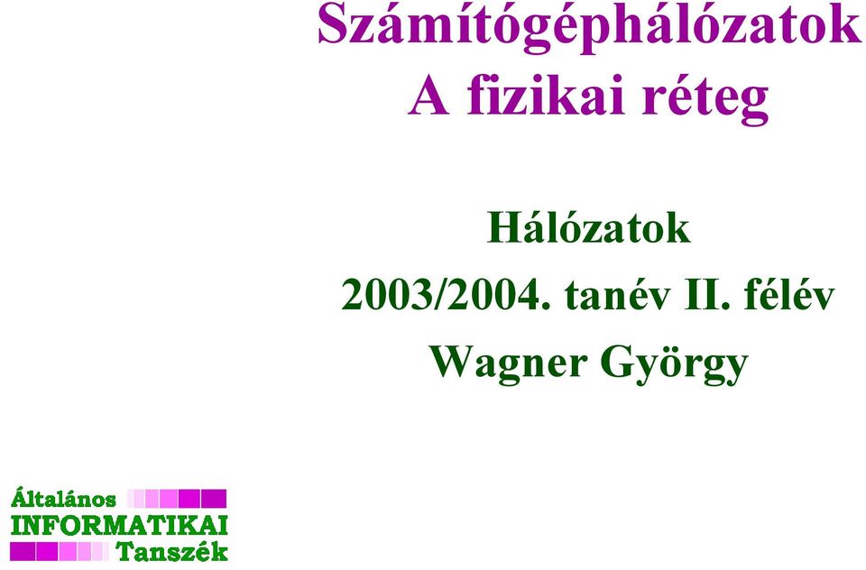 Hálózatok 2003/2004.