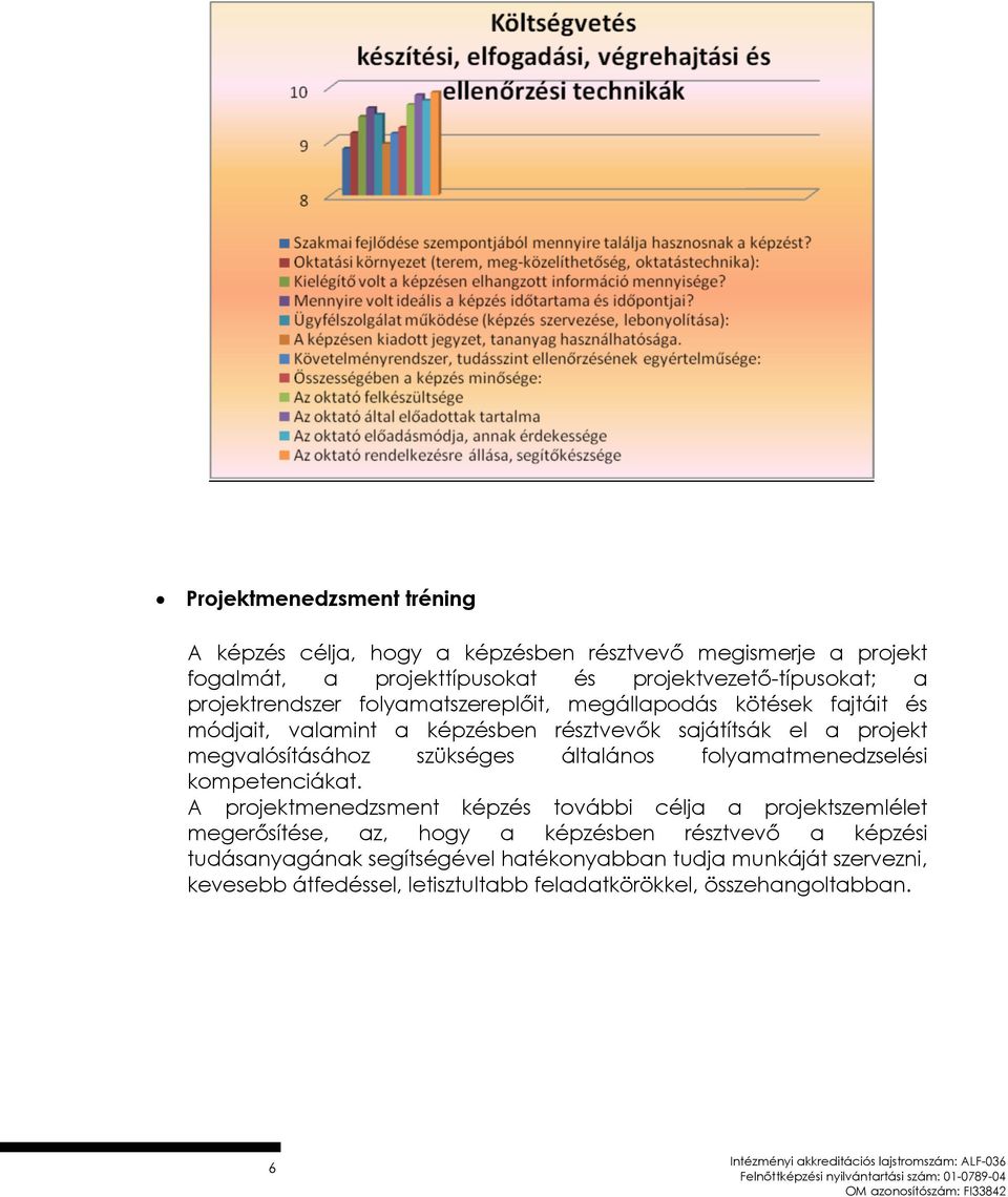 szükséges általános folyamatmenedzselési kompetenciákat.