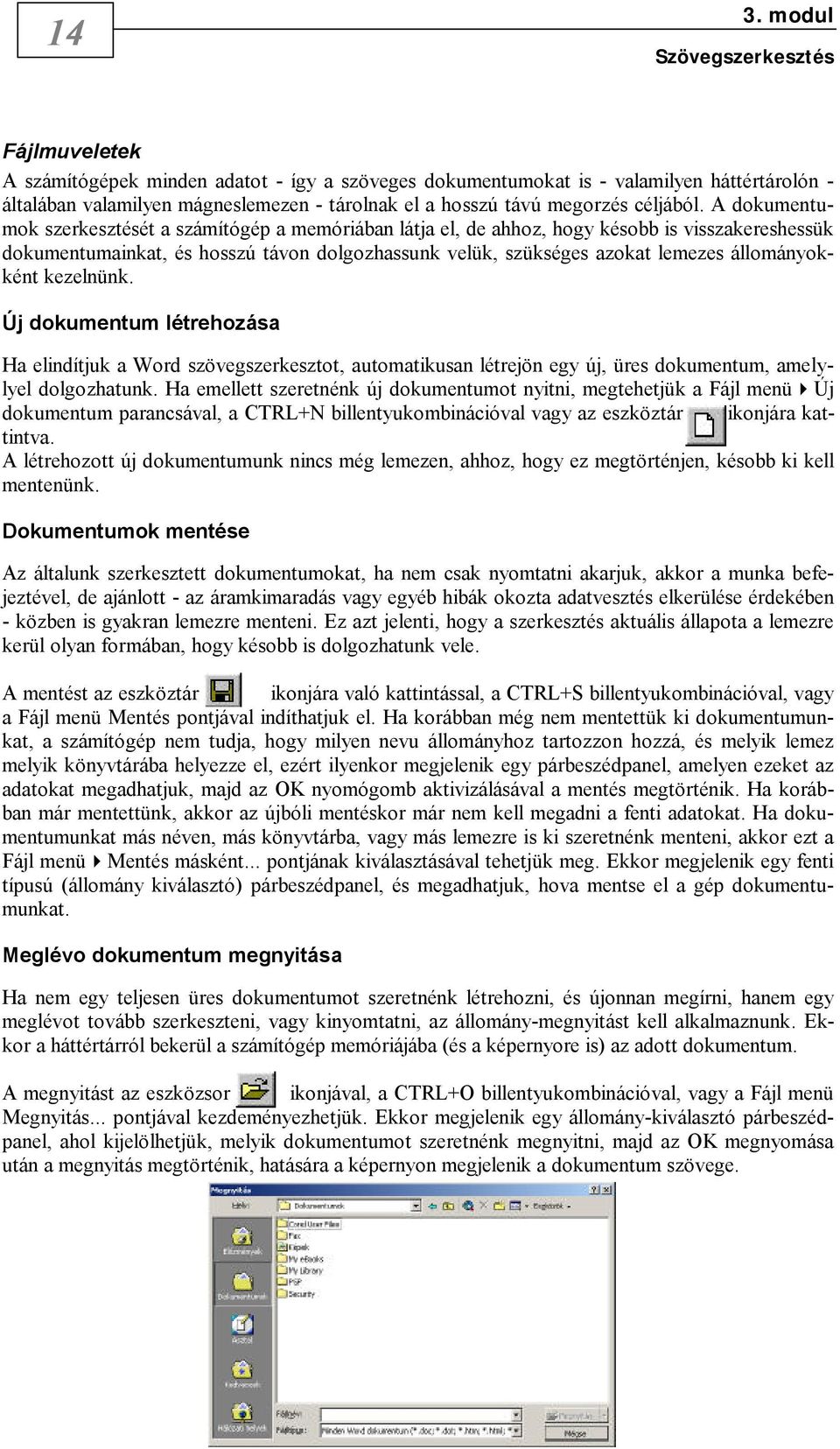 állományokként kezelnünk. Új dokumentum létrehozása Ha elindítjuk a Word szövegszerkesztot, automatikusan létrejön egy új, üres dokumentum, amelylyel dolgozhatunk.