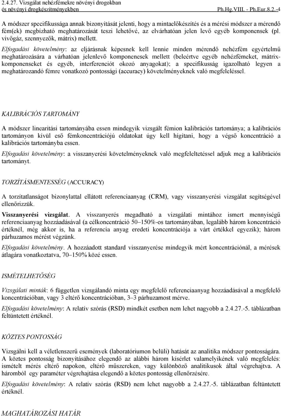 komponensek (pl. vivőgáz, szennyezők, mátrix) mellett.
