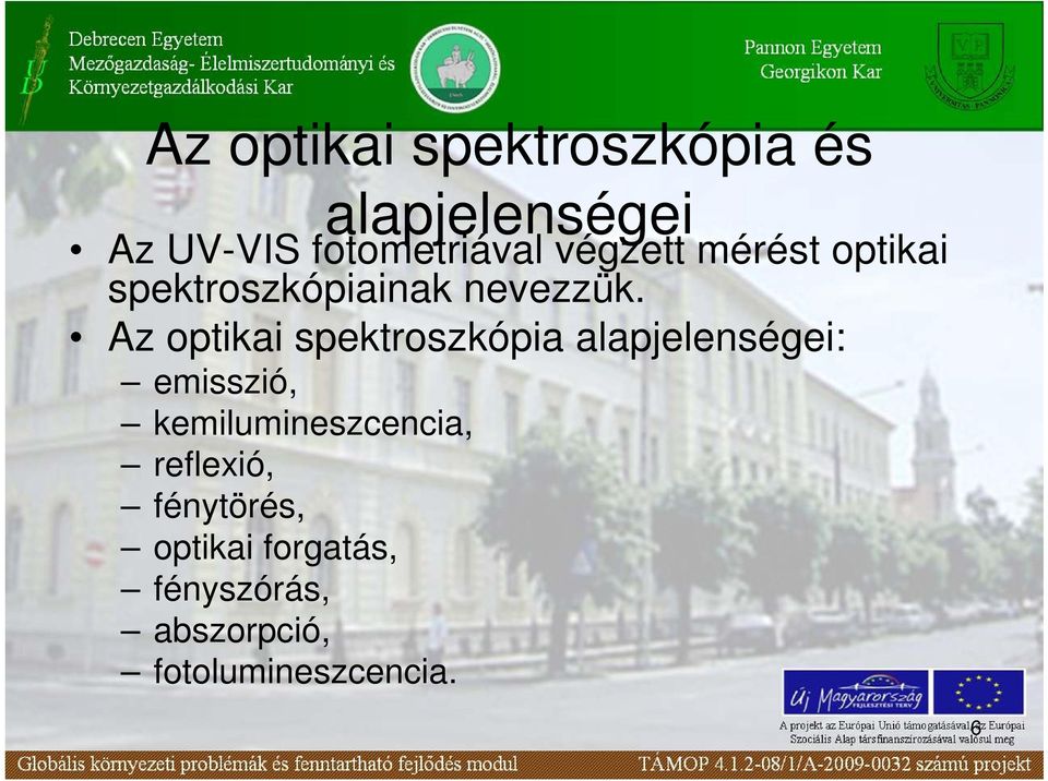 Az optikai spektroszkópia alapjelenségei: emisszió,