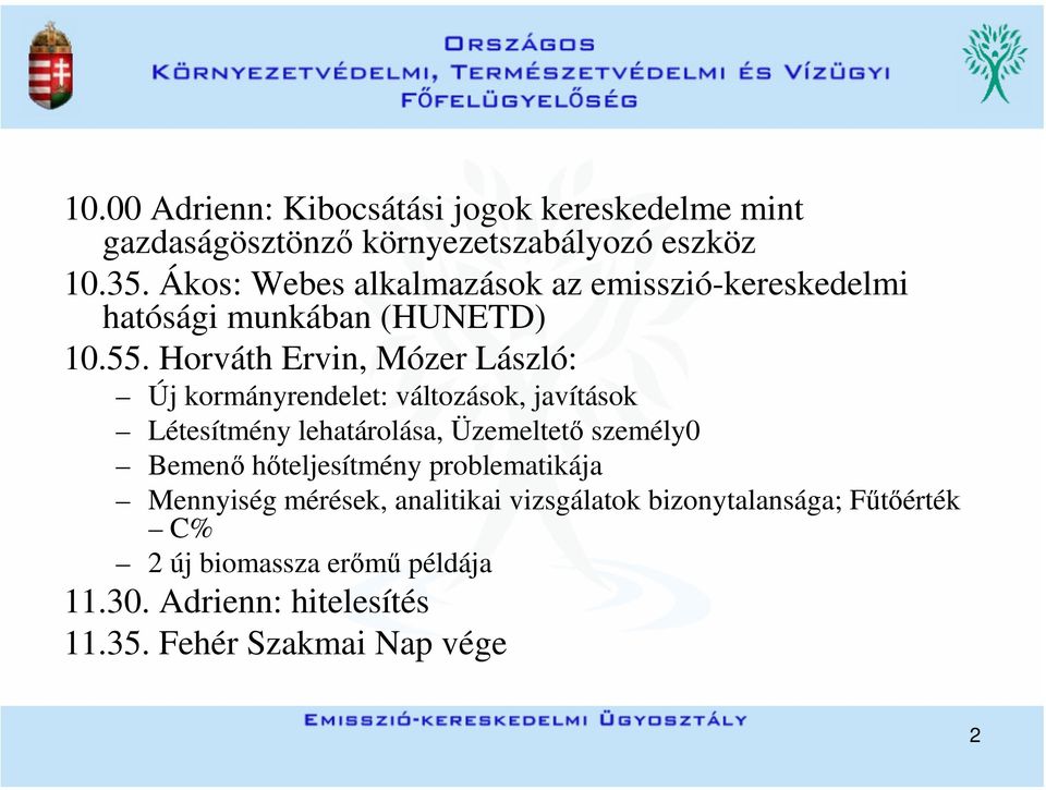 Horváth Ervin, Mózer László: Új kormányrendelet: változások, javítások Létesítmény lehatárolása, Üzemeltető személy0 Bemenő
