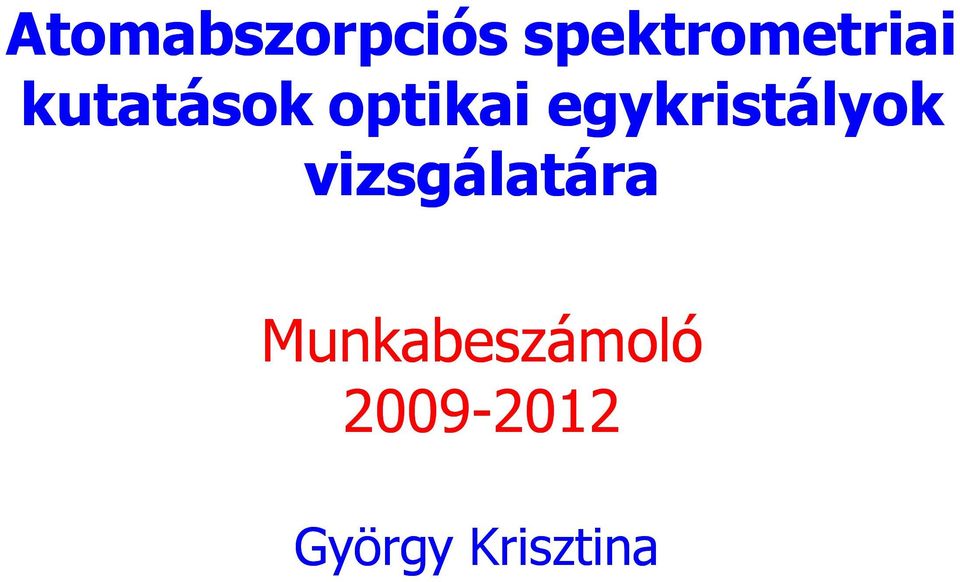 egykristályok vizsgálatára