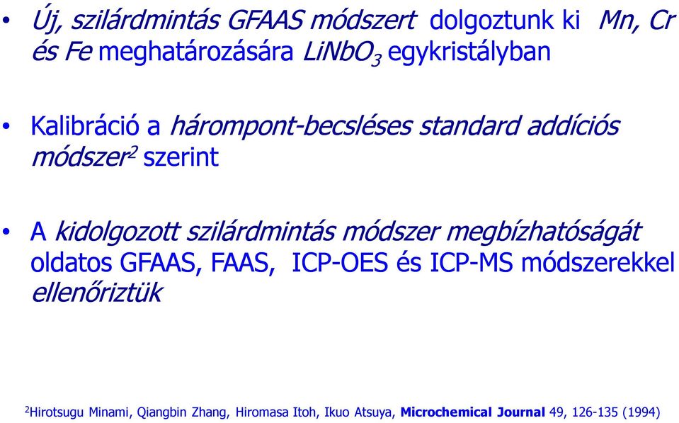 szilárdmintás módszer megbízhatóságát oldatos GFAAS, FAAS, ICP-OES és ICP-MS módszerekkel