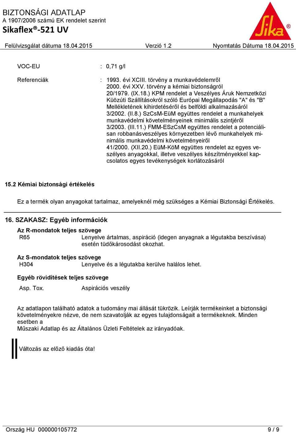 ) SzCsM-EüM együttes rendelet a munkahelyek munkavédelmi követelményeinek minimális szintjéről 3/2003. (III.11.