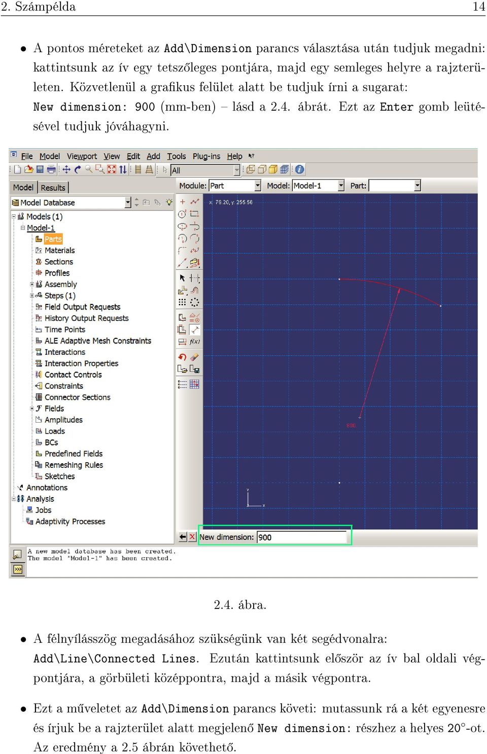 A félnyílásszög megadásához szükségünk van két segédvonalra: Add\Line\Connected Lines.