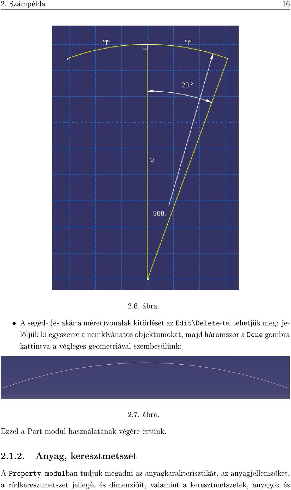 objektumokat, majd háromszor a Done gombra kattintva a végleges geometriával szembesülünk: 2.7. ábra.