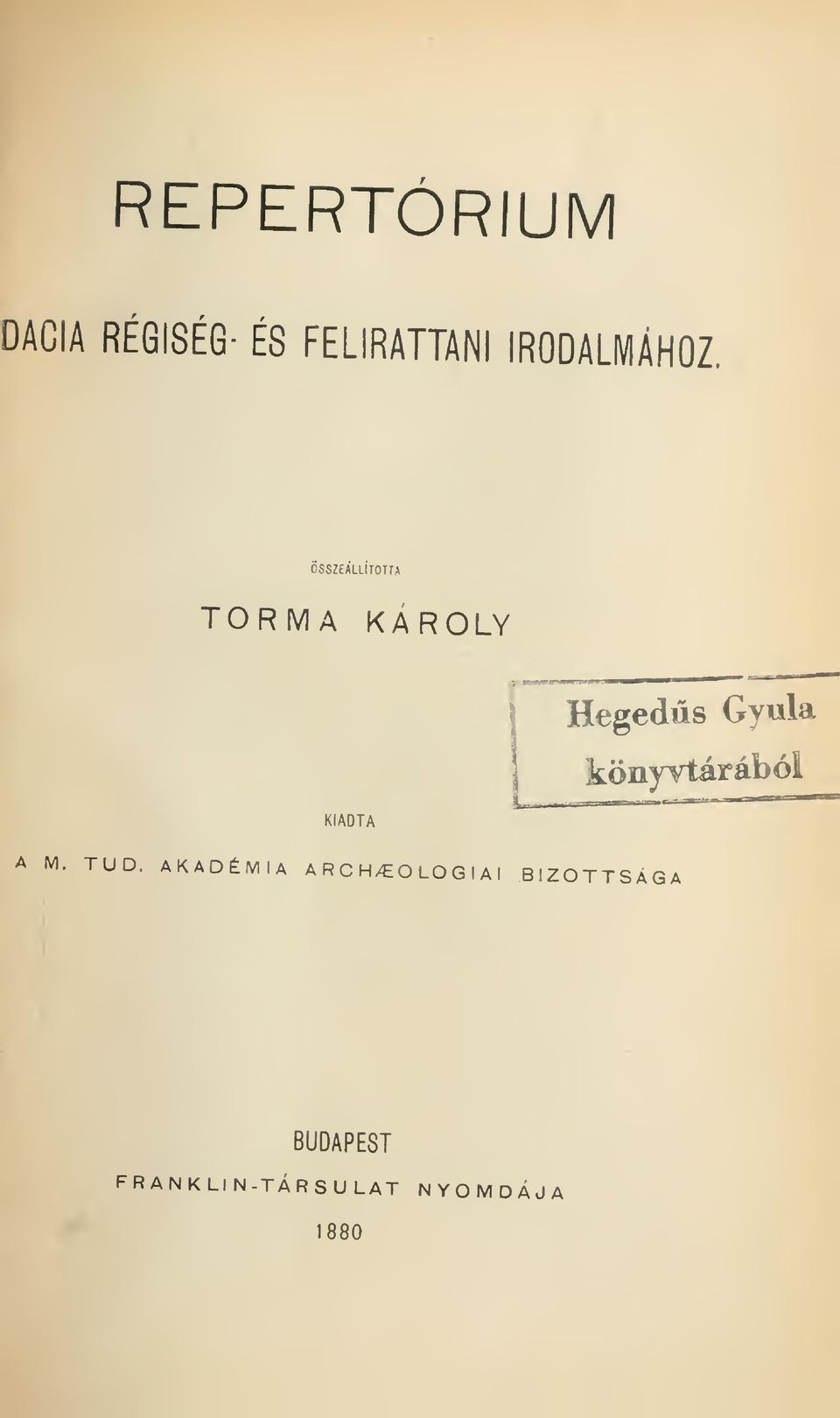 ÖSSZEÁLLÍTOTTA TORMA KAROLY Hegeds Gyula 1