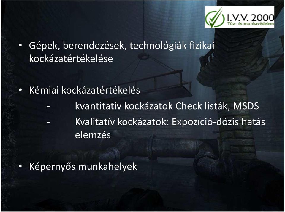 kvantitatív kockázatok Check listák, MSDS -