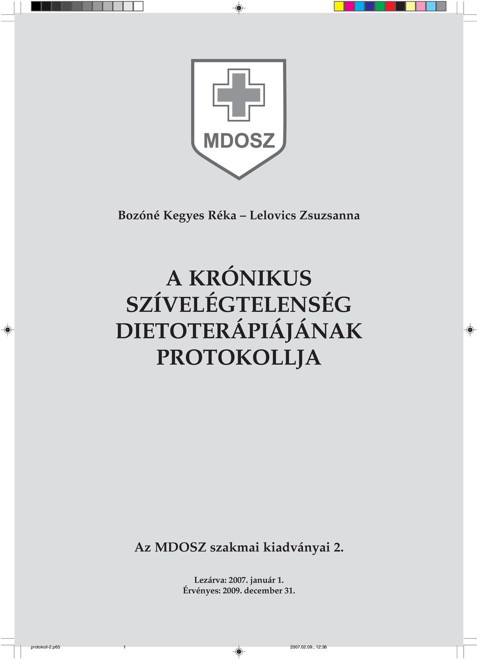 MDOSZ szakmai kiadványai 2. Lezárva: 2007.