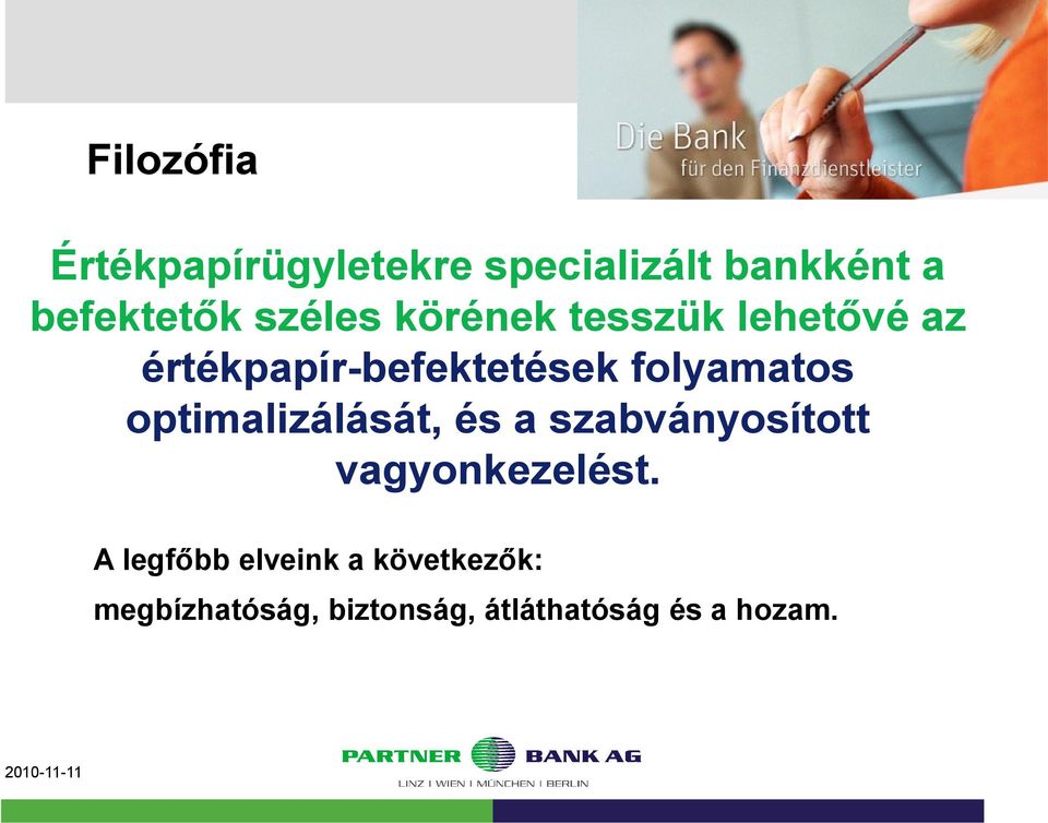 folyamatos optimalizálását, és a szabványosított vagyonkezelést.