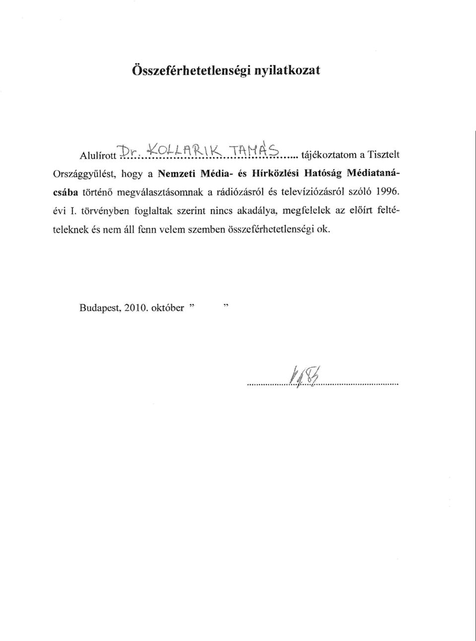 megválasztásomnak a rádiózásról és televíziózásról szóló 1996. évi I.